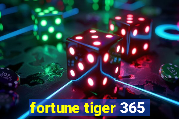 fortune tiger 365